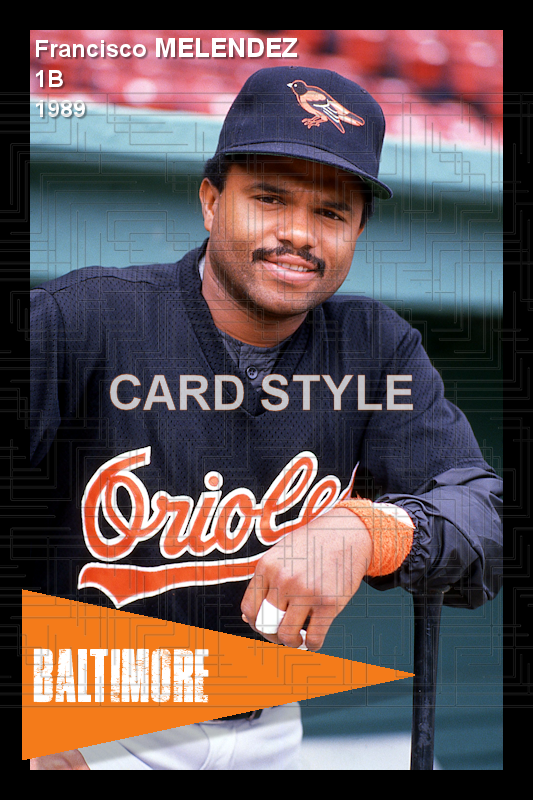 Francisco Melendez - 1989 Baltimore Orioles - choose a size & style