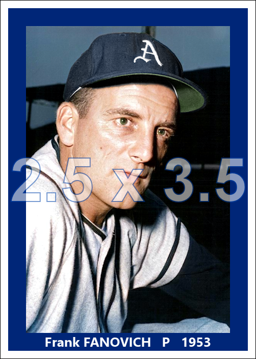 Frank Fanovich - 1953 Philadelphia Athletics - choose a size & style