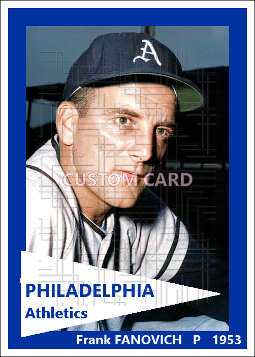 Frank Fanovich - 1953 Philadelphia Athletics - choose a size & style