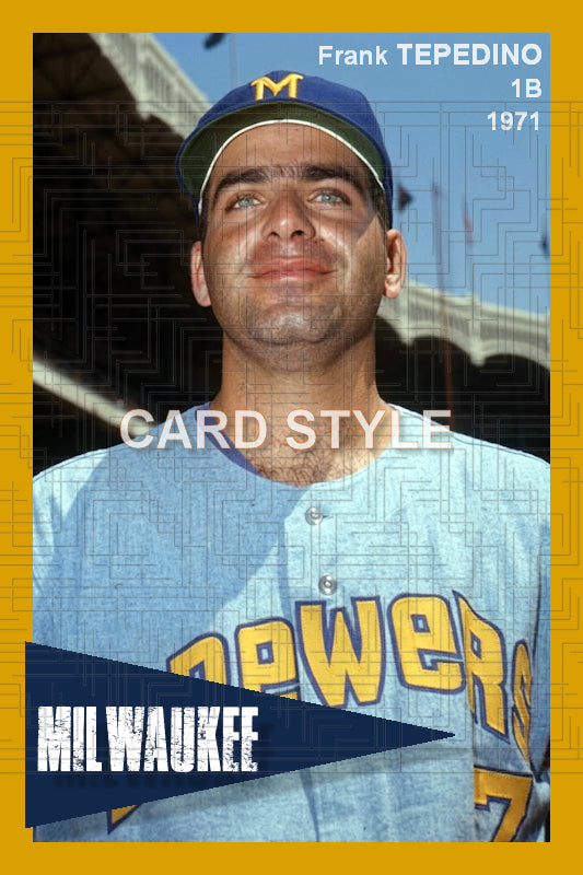 Frank Tepedino - 1971 Milwaukee Brewers - choose a size & style