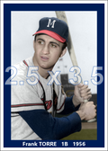 Frank Torre - 1956 Milwaukee Braves - choose a size & style