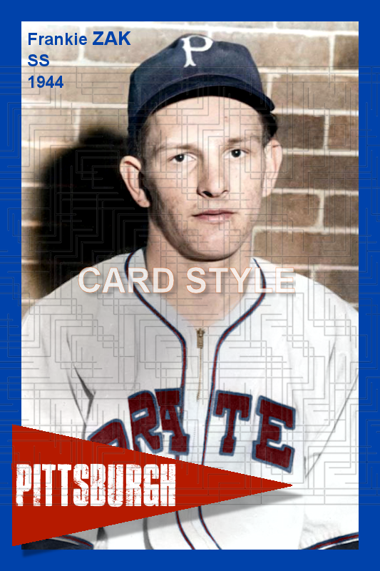 Frankie Zak - 1944 Pittsburgh Pirates - choose a size & style