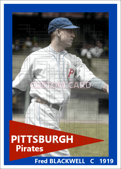 Fred Blackwell - 1919 Pittsburgh Pirates - choose a size & style
