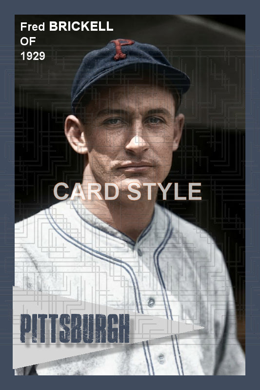 Fred Brickell - 1929 Pittsburgh Pirates - choose a size & style