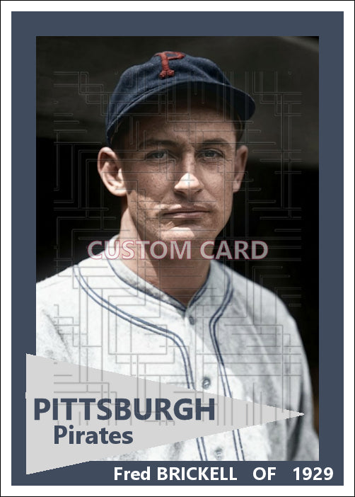 Fred Brickell - 1929 Pittsburgh Pirates - choose a size & style