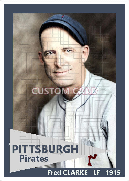 Fred Clarke - 1915 Pittsburgh Pirates - choose a size & style