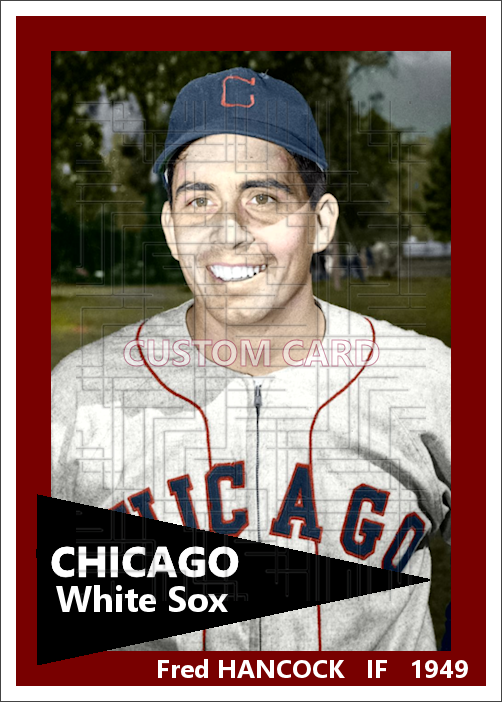 Fred Hancock - 1949 Chicago White Sox - choose a size & style