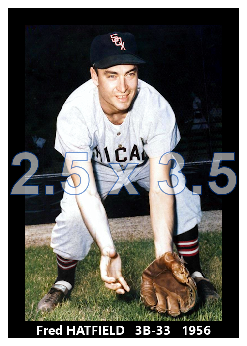 Fred Hatfield - 1956 Chicago White Sox - choose a size & style