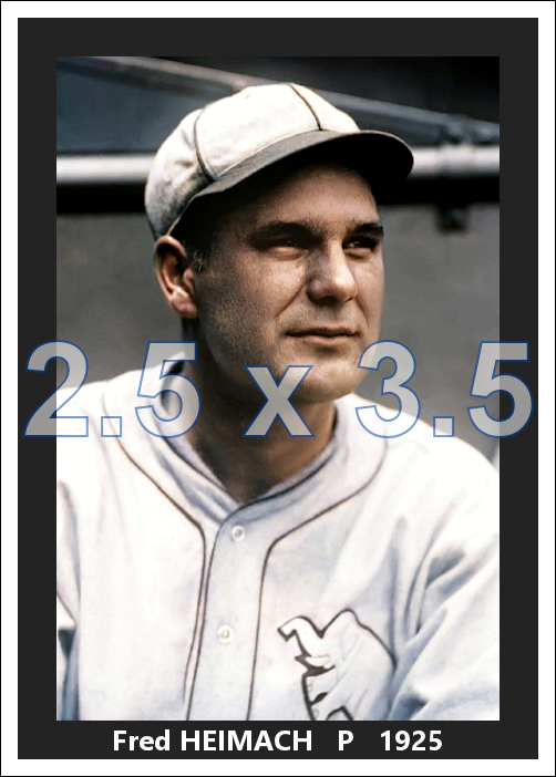 Fred Heimach - 1925 Philadelphia Athletics - choose a size & style