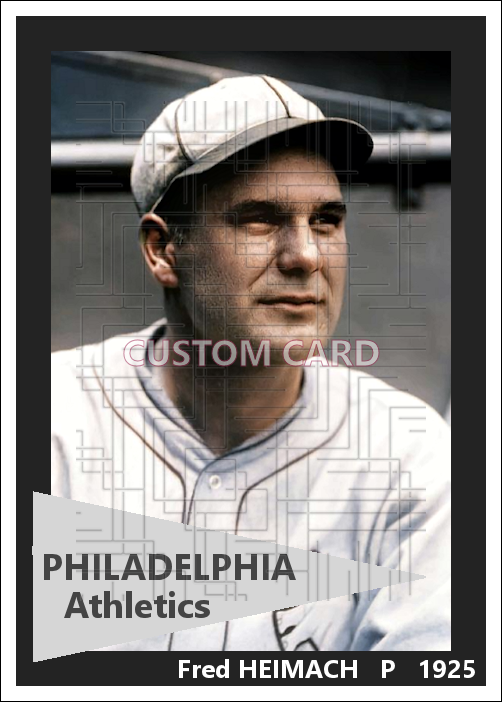 Fred Heimach - 1925 Philadelphia Athletics - choose a size & style
