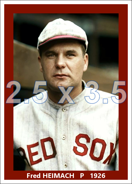 Fred Heimach - 1926 Boston Red Sox - choose a size & style
