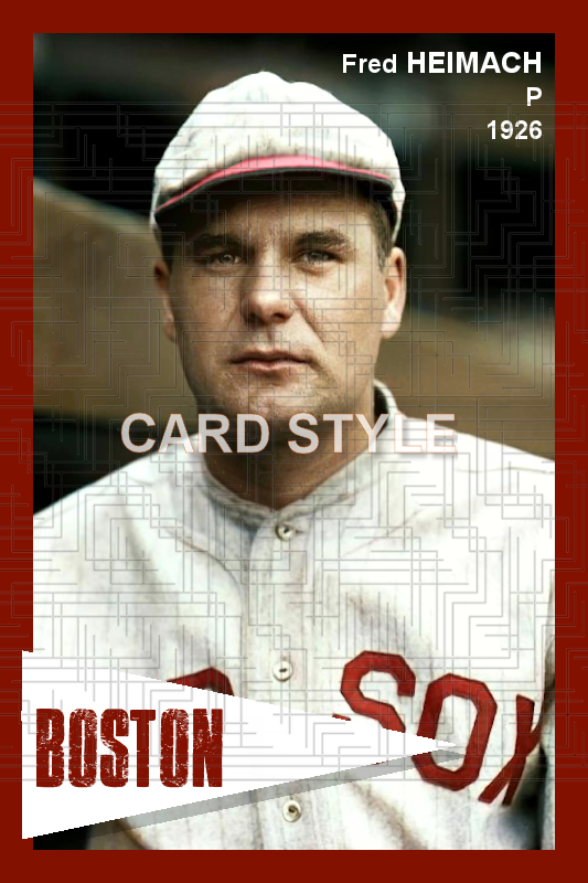 Fred Heimach - 1926 Boston Red Sox - choose a size & style