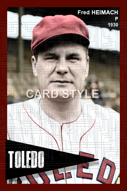 Fred Heimach - 1930 Toledo Mud Hens - choose a size & style