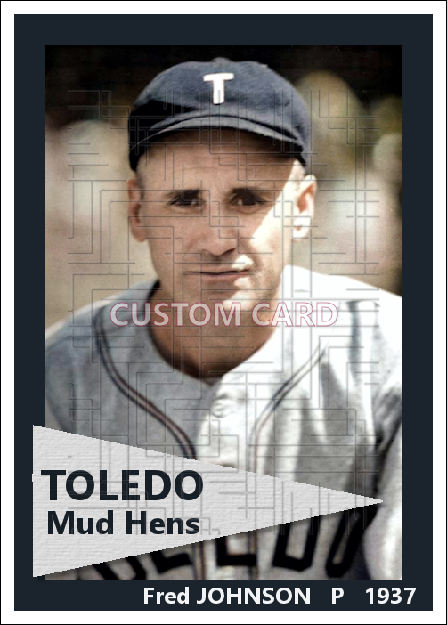 Fred Johnson - 1937 Toledo Mud Hens - choose a size & style