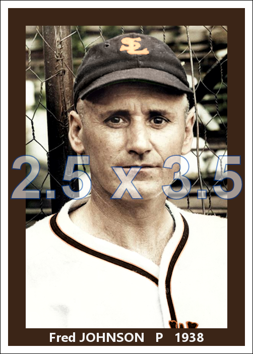 Fred Johnson - 1938 St. Louis Browns - choose a size & style