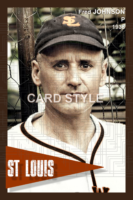 Fred Johnson - 1938 St. Louis Browns - choose a size & style