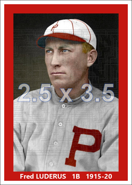 Fred Luderus - 1915-20 Philadelphia Phillies - choose a size & style