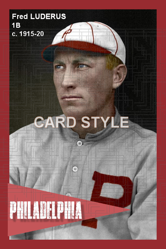 Fred Luderus - 1915-20 Philadelphia Phillies - choose a size & style
