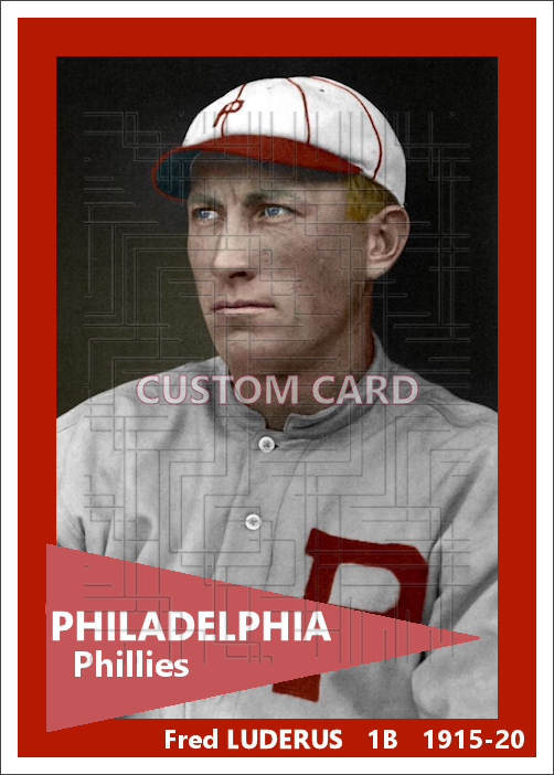 Fred Luderus - 1915-20 Philadelphia Phillies - choose a size & style