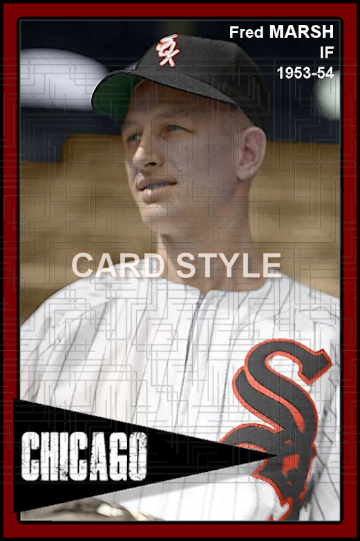 Fred Marsh - 1953-54 Chicago White Sox - choose a size & style