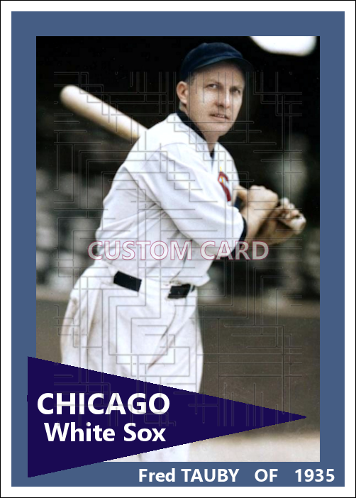 Fred Tauby - 1935 Chicago White Sox - choose a size & style