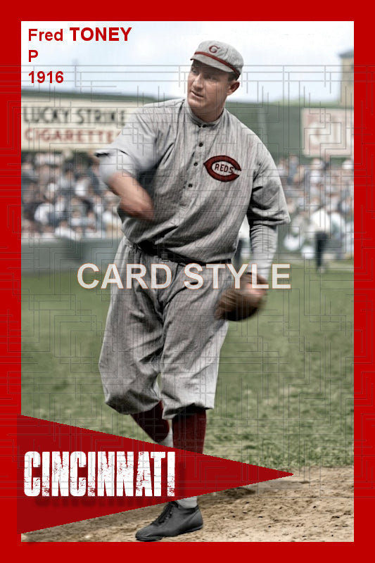 Fred Toney - 1916 Cincinnati Reds - choose a size & style