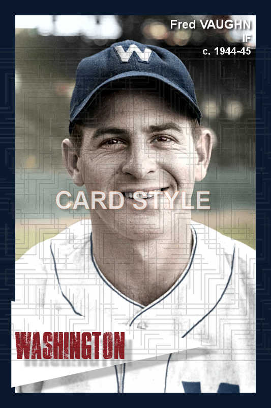 Fred Vaughn - 1944-45 Washington Senators - choose a size & style