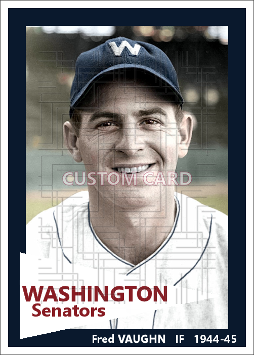 Fred Vaughn - 1944-45 Washington Senators - choose a size & style