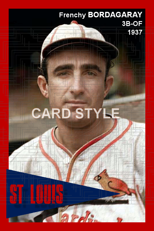 Frenchy Bordagaray - 1937 St. Louis Cardinals - choose a size & style