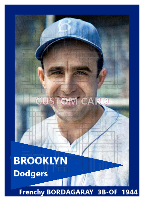 Frenchy Bordagaray - 1944 Brooklyn Dodgers - choose a size & style