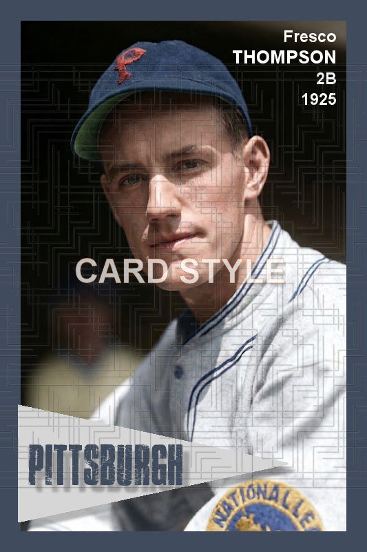 Fresco Thompson - 1925 Pittsburgh Pirates - choose a size & style