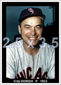 Fritz Dorish - 1953 Chicago White Sox - choose a size & style