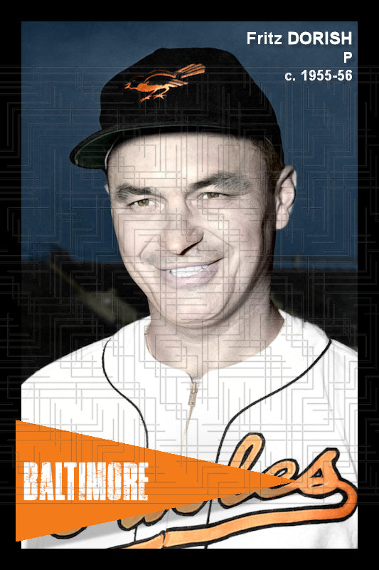 Fritz Dorish - 1955-56 Baltimore Orioles - choose a size & style