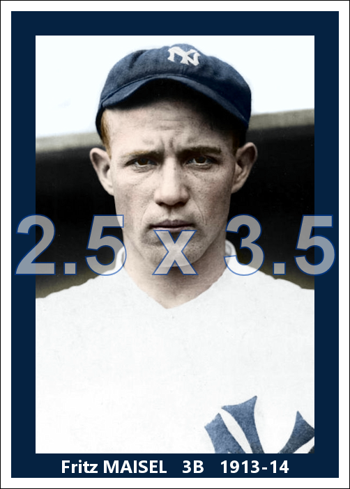 Fritz Maisel - 1913-14 New York Yankees - choose a size & style