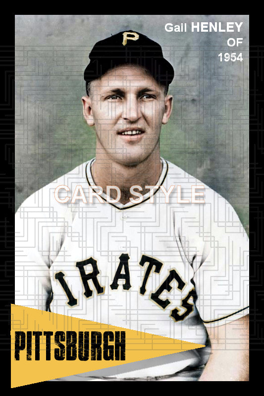 Gail Henley - 1954 Pittsburgh Pirates - choose a size & style
