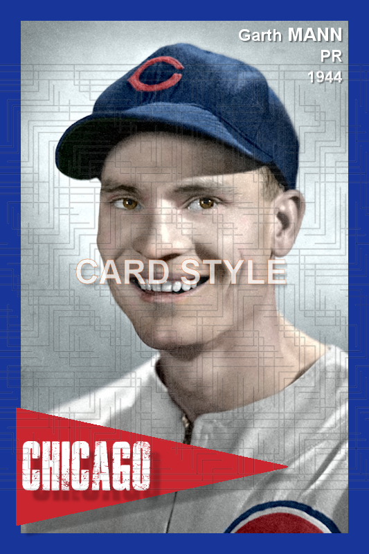 Garth Mann - 1944 Chicago Cubs - choose a size & style