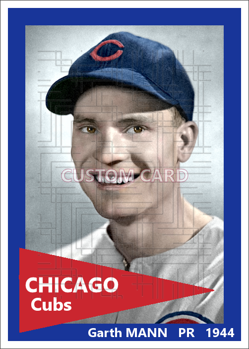 Garth Mann - 1944 Chicago Cubs - choose a size & style