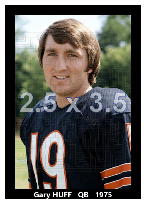Gary Huff - 1975 Chicago Bears - choose a size & style