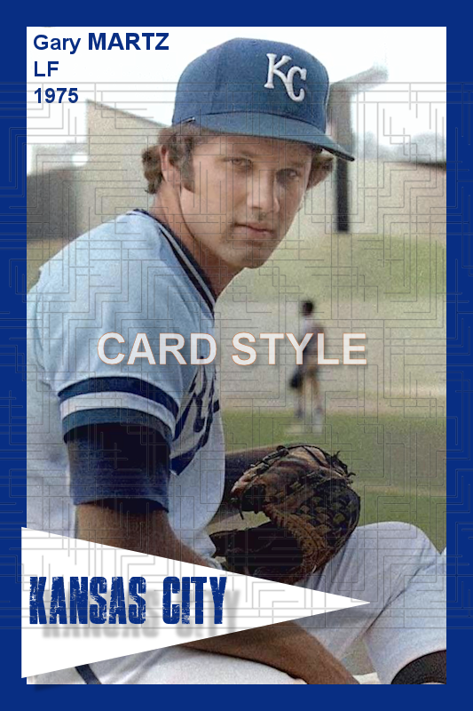 Gary Martz - 1975 Kansas City Royals - choose a size & style