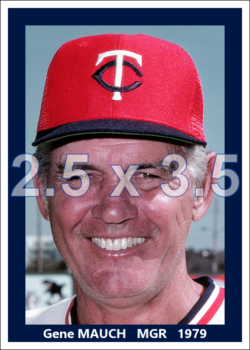 Gene Mauch - 1976-80 Minnesota Twins - choose a size & style