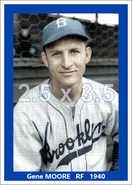 Gene Moore - 1940 Brooklyn Dodgers - choose a size & style