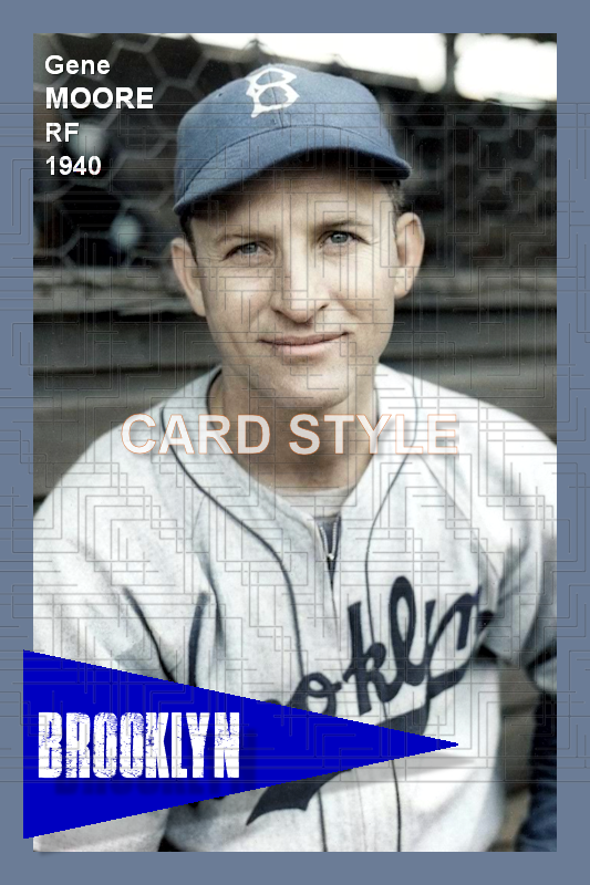 Gene Moore - 1940 Brooklyn Dodgers - choose a size & style