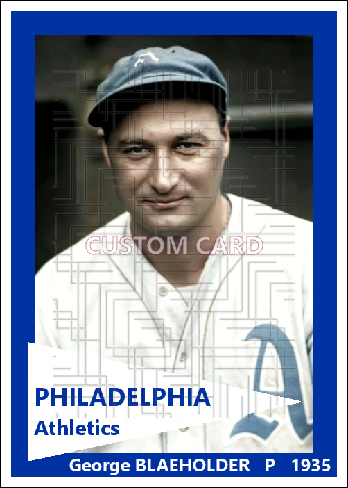 George Blaeholder - 1935 Philadelphia Athletics - choose a size & style