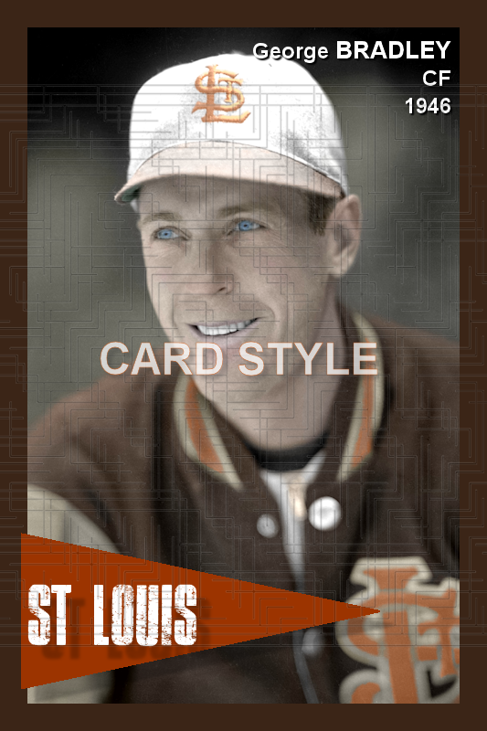 George Bradley - 1946 St. Louis Browns - choose a size & style