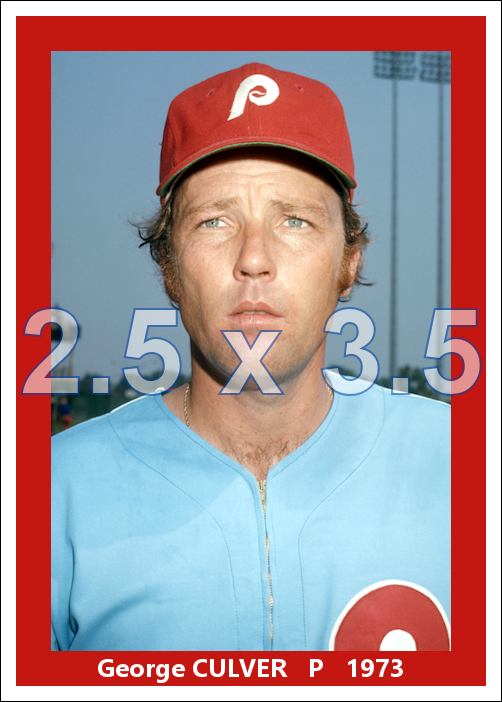 George Culver - 1973 Philadelphia Phillies - choose a size & style