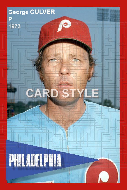 George Culver - 1973 Philadelphia Phillies - choose a size & style