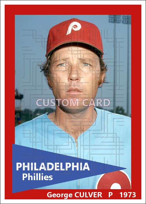 George Culver - 1973 Philadelphia Phillies - choose a size & style