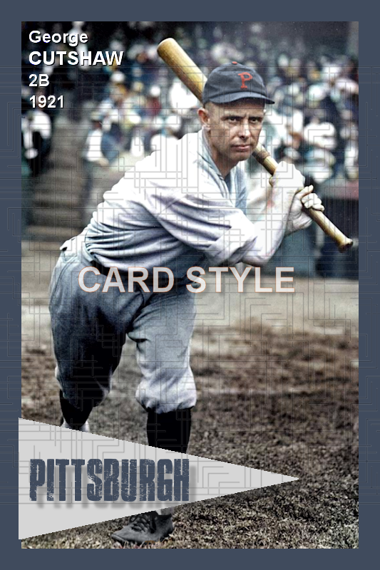 George Cutshaw - 1921 Pittsburgh Pirates - choose a size & style