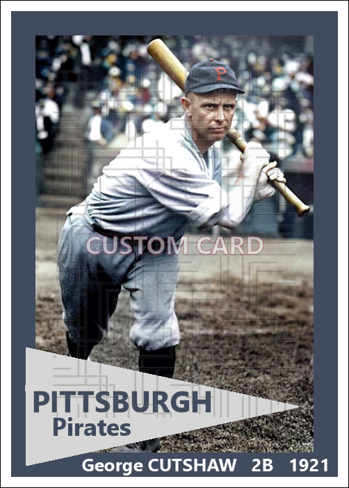 George Cutshaw - 1921 Pittsburgh Pirates - choose a size & style