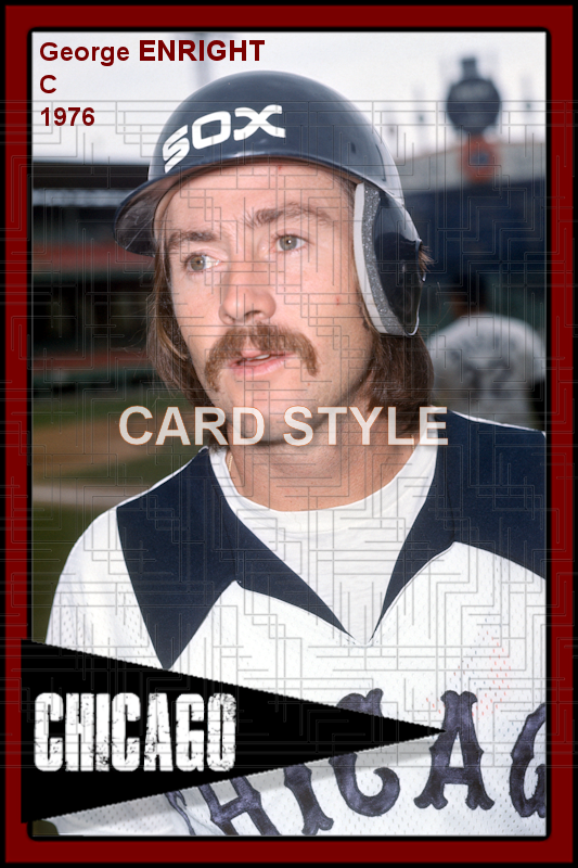 George Enright - 1976 Chicago White Sox - choose a size & style